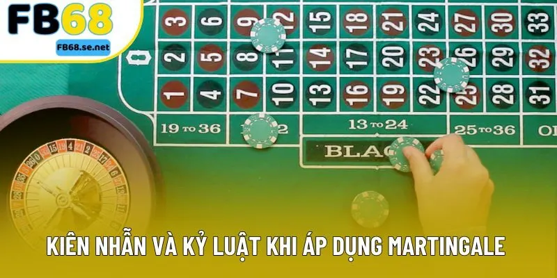Kiên nhẫn và kỷ luật khi áp dụng Martingale 