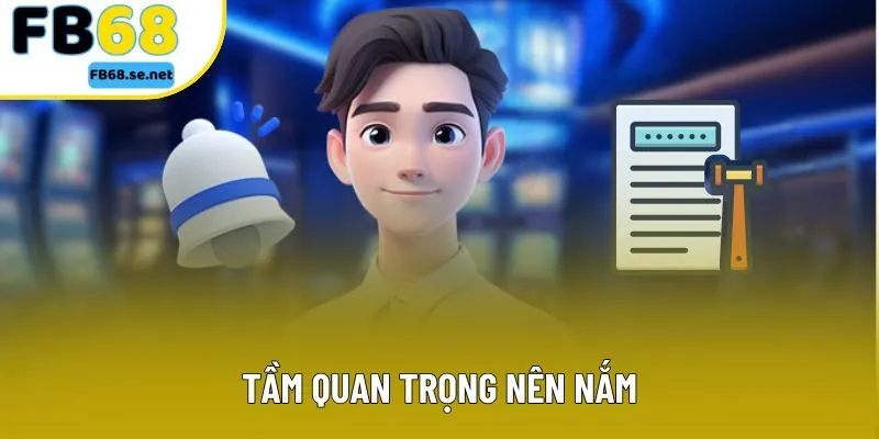Tầm quan trọng nên nắm Tầm quan trọng nên nắm