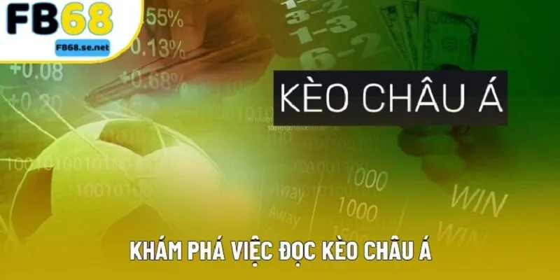 Khám phá việc đọc kèo Châu Á Khám phá việc đọc kèo Châu Á