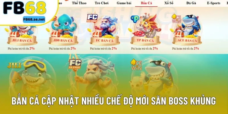 Bắn cá cập nhật nhiều chế độ mới săn boss khủng từ FB68 Bắn cá cập nhật nhiều chế độ mới săn boss khủng từ FB68