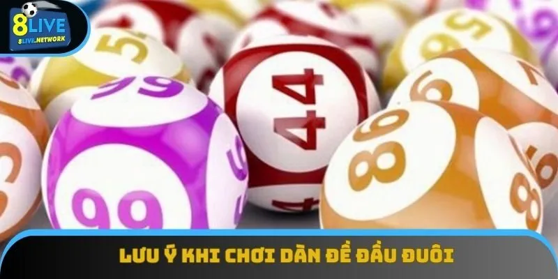 Lưu ý khi chơi dàn đầu đuôi trong lô đề