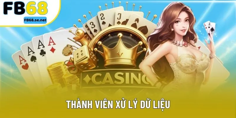 Thành viên xử lý dữ liệu