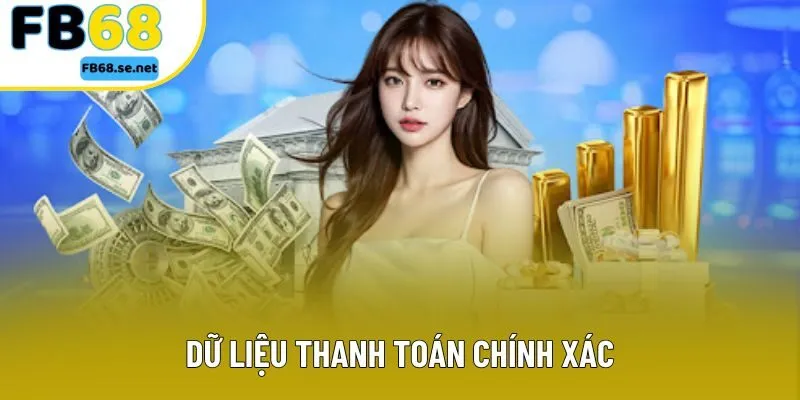 Dữ liệu thanh toán chính xác